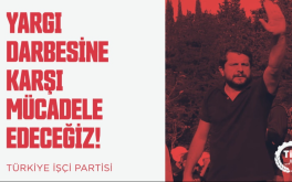 Yargı darbesine karşı mücadele edeceğiz!